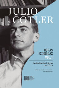 Title: Julio Cotler. Obras Escogidas Vol. 1, Author: Julio Cotler