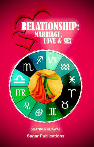 Title: Encyclopedia of Vedic Astrology: Relationship: Marriage, Love & Sex, Author: Shanker Adawal