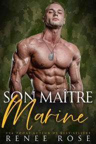 Title: Son Maître Marine (Dompte-Moi, #4), Author: Renee Rose