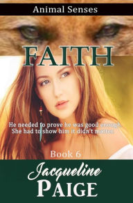 Title: Faith (Animal Senses, #6), Author: Jacqueline Paige
