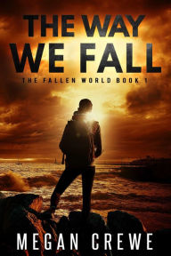 Title: The Way We Fall (The Fallen World, #1), Author: Megan Crewe