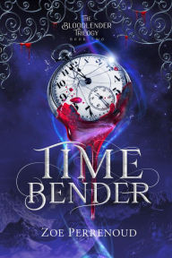 Title: Timebender (The Bloodlender Trilogy, #2), Author: Zoe Perrenoud