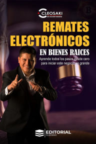 Title: Remates electrónicos en Bienes Raíces, Author: Cleosaki Montano