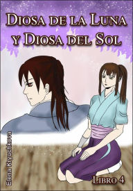 Title: Diosa de la Luna y Diosa del Sol. Libro 4, Author: Elena Kryuchkova