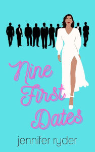 Title: Nine First Dates, Author: Jennifer Ryder