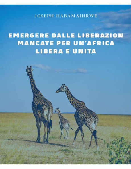 Emergere dalle liberazioni mancate per un'Africa libera e unita