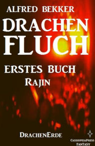 Title: Rajin (Drachenfluch Erstes Buch) (DrachenErde - 6bändige Ausgabe 1), Author: Alfred Bekker