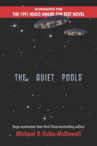 Title: The Quiet Pools, Author: Michael P. Kube McDowell