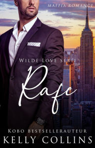 Title: Rafe (Wilde Love, #3), Author: Kelly Collins
