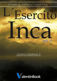 Title: L'Esercito Inca (Volumen II), Author: Leiner Cárdenas Fernández