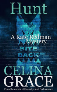 Title: Hunt (A Kate Redman Mystery: Book 14), Author: Celina Grace