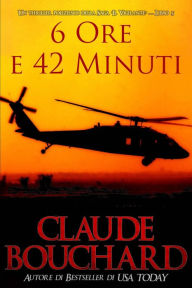 Title: 6 ore e 42 minuti (Il Vigilante, #5), Author: Claude Bouchard