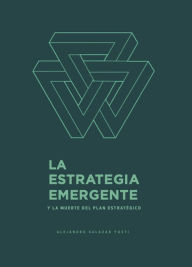 Title: La Estrategia Emergente (1, #1), Author: Alejandro Salazar