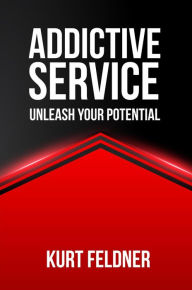 Title: Addictive Service, Author: Kurt Feldner