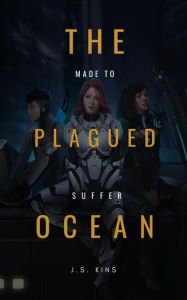 Title: The Plagued Ocean made to suffer, Author: J.S. Kins