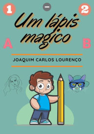 Title: Um lápis mágico, Author: Joaquim Carlos Lourenço