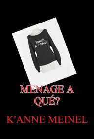 Title: Menage A Qué?, Author: K'Anne Meinel