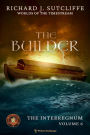 The Builder (Worlds of the Timestream: The Interregnum, #6)