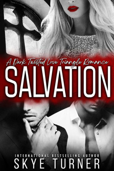 Salvation, A Dark Twisted Love Triangle Romance
