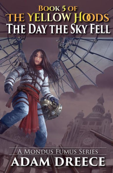 The Day the Sky Fell (The Yellow Hoods, #5)