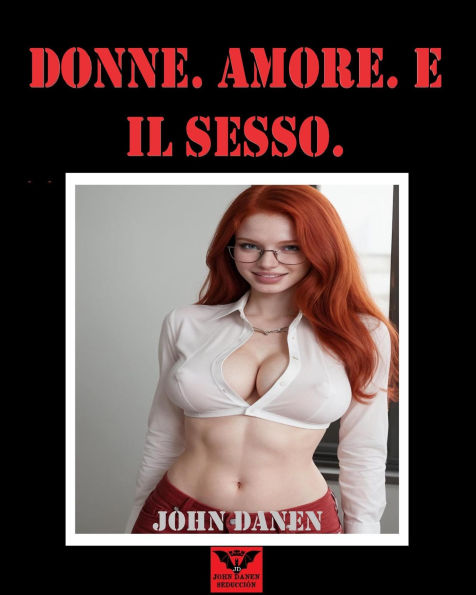 Donne. Amore. E il sesso.