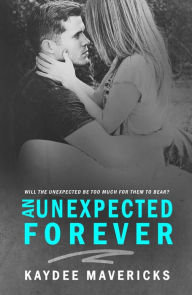 Title: An Unexpected Forever (The Forever Series), Author: Kaydee Mavericks