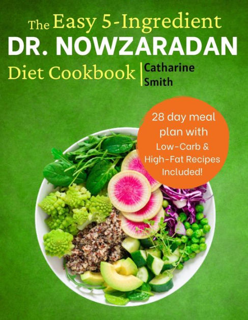 THE NEW DR. NOWZARADAN DIET PLAN AND COOKBOOK: Revolutionize Your