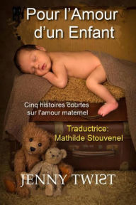 Title: Pour l'Amour d'un Enfant, Author: Jenny Twist