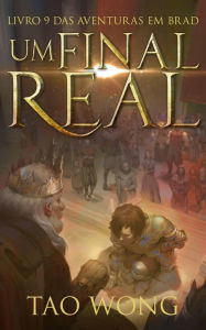 Title: Um Final Real (Aventuras em Brad, #9), Author: Tao Wong