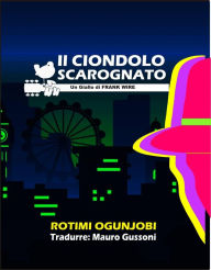 Title: Il Ciondolo Scarognato, Author: Rotimi Ogunjobi