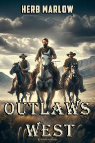 Title: Outlaws West, Author: Herb Marlow