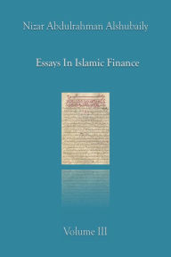 Title: Essays In Islamic Finance III, Author: Nizar Abdulrahman Alshubaily