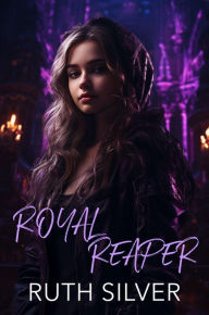 Title: Royal Reaper, Author: Ruth Silver