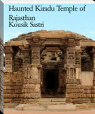 Title: Haunted Kiradu Temple of Rajasthan, Author: Kousik Sastri