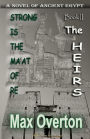 The Heirs (Strong is the Ma'at of Re, #2)