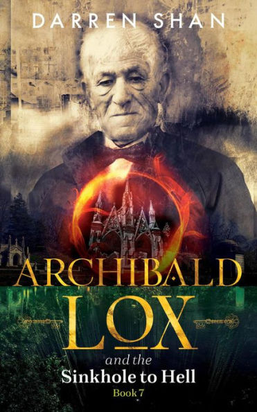 Archibald Lox and the Sinkhole to Hell (Archibald Lox Series #7)