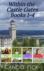 Title: Within the Castle Gates Books 1-4, Author: Candee Fick