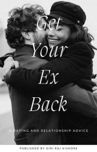 Title: Get Your Ex Back, Author: Giri Raj Kishore