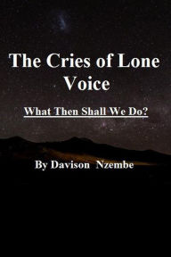 Title: The Cries of Lone Voice, Author: Davison Nzembe