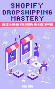 Title: Shopify & Dropshipping Mastery, Author: oniez zeino
