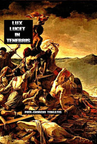 Title: Lux lucet in tenebris, Author: Pier-Giorgio Tomatis