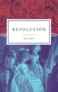 Title: Revolución, Author: Anna Nihil