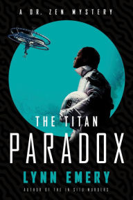 Title: The Titan Paradox (Dr. Zen Mystery, #3), Author: Lynn Emery