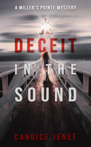 Title: Deceit in the Sound (Miller's Pointe Mystery Series, #2), Author: Candice Jeneé