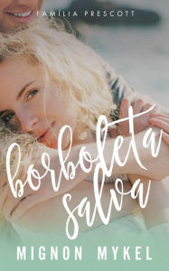 Title: Borboleta Salva (Prescott), Author: Mignon Mykel