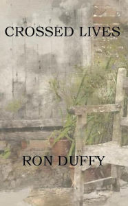 Title: Crossed Lives, Author: Ron Duffy