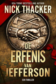 Title: De Erfenis Van Jefferson (Harvey Bennett Thrillers - Dutch, #4), Author: Nick Thacker