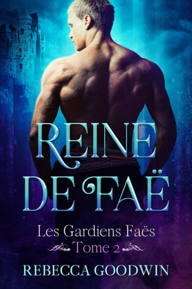 Reine de Faë (les gardiens faës, #2)