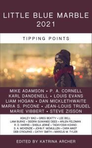 Title: Little Blue Marble 2021: Tipping Points, Author: Katrina Archer