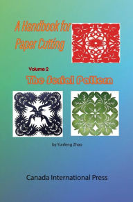 Title: A Handbook for Paper Cutting Volumn 2, Author: Yunfeng Zhao